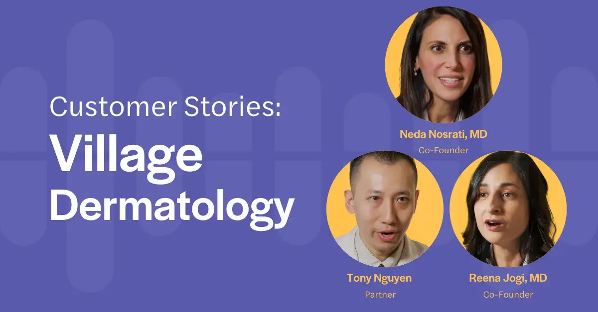 Customer Stories: Village Dermatology