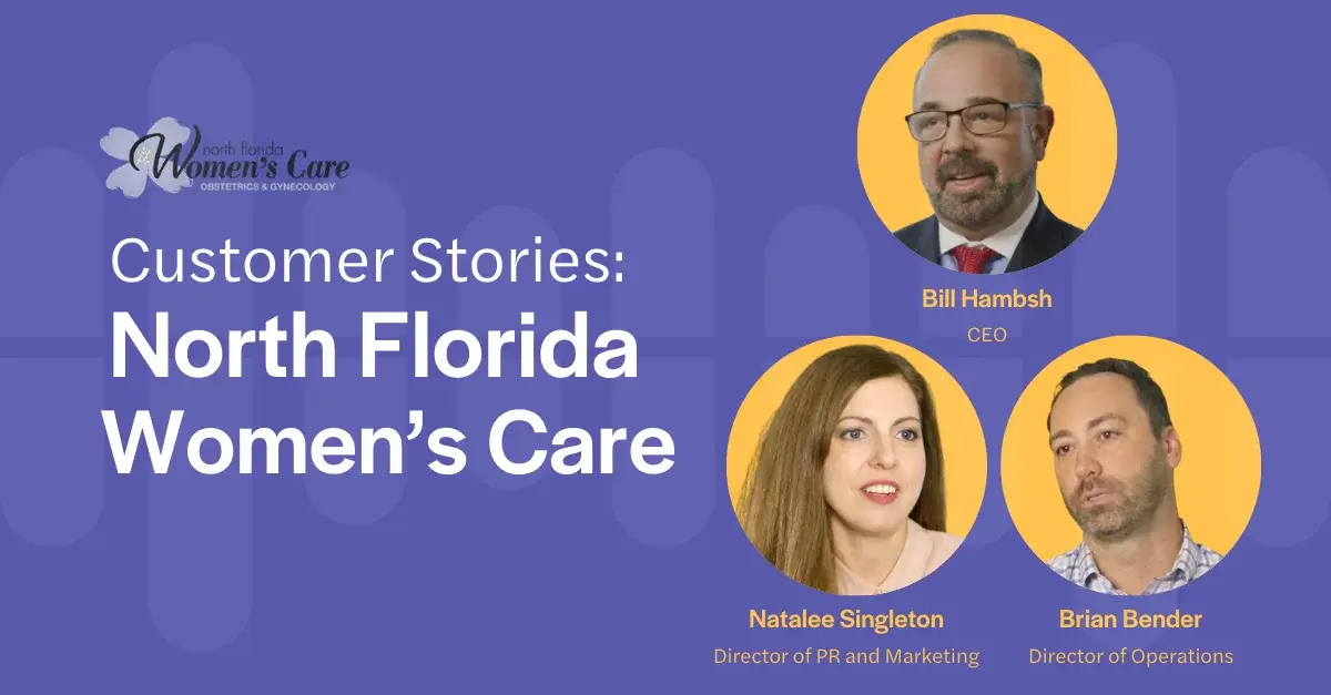 How North Florida Women’s Care Increased Scheduled Referrals 25% and Revenue $10K Monthly