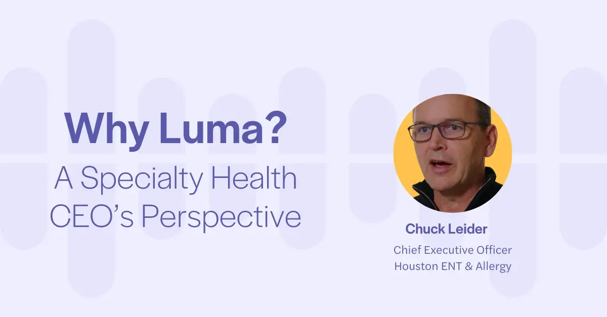 Why Luma: A Specialty CEO's Perspective